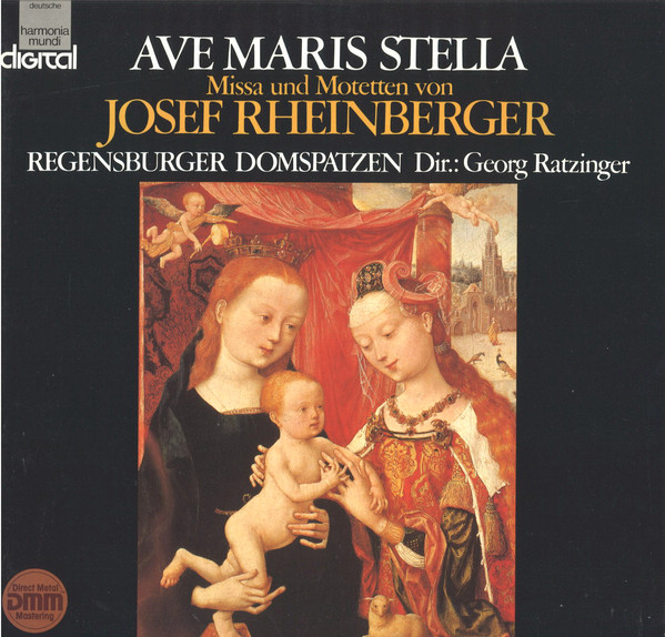 Josef Rheinberger - Regensburger Domspatzen conducted by Georg Ratzinger - Ave Maris Stella, Missa Und Motetten Von Josef Rheinberger (1839-1901) (LP, Gat)