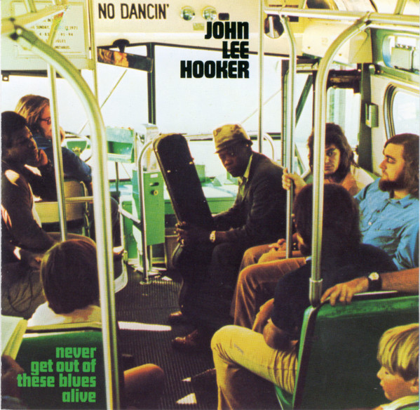 John Lee Hooker - Never Get Out Of These Blues Alive (CD, Album, RP)