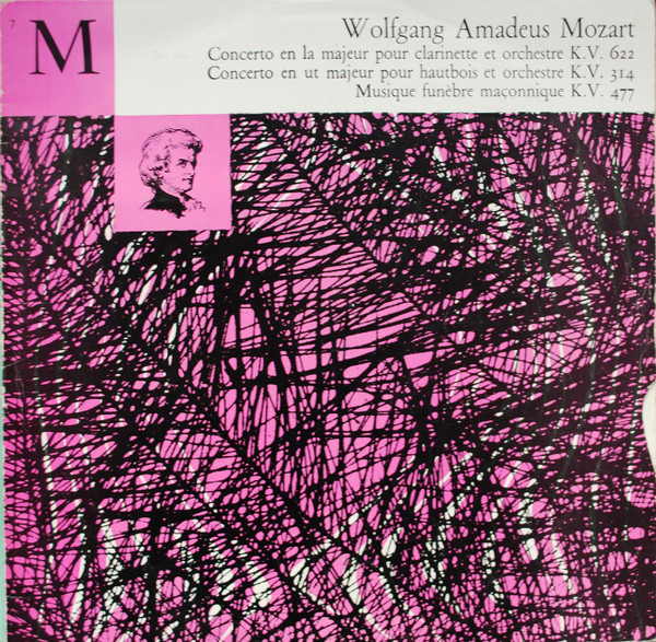 Wolfgang Amadeus Mozart - Concerto En La Majeur Pour Clarinette Et Orchestre K.V. 622 / Concerto En Ut Majeur Pour Hautbois Et Orchestre K.V. 314 / Musique Funèbre Maçonnique K.V. 477 (LP)