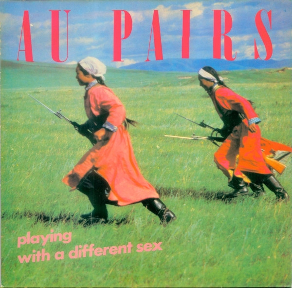 Au Pairs - Playing With A Different Sex (LP, Album)