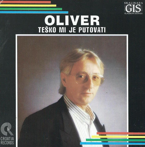 Oliver* - Teško Mi Je Putovati (CD, Album)