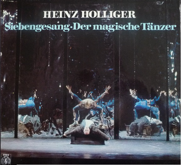 Heinz Holliger - Siebengesang · Der Magische Tänzer (LP, Album)
