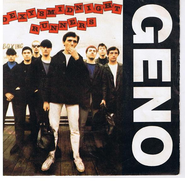 Dexy's Midnight Runners* - Geno (7