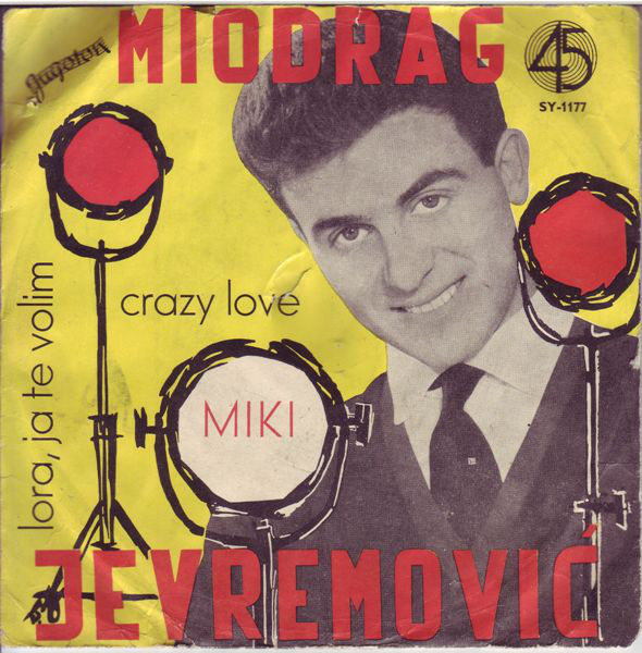 Miodrag Jevremović* - Crazy Love / Lora, Ja Te Volim (7