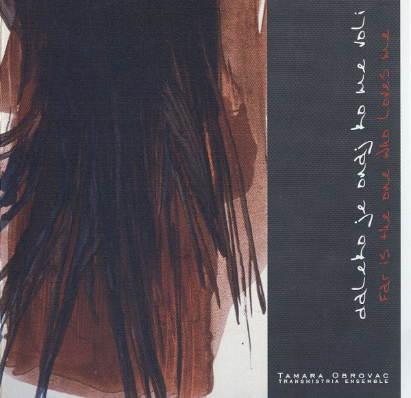 Tamara Obrovac, Transhistria Ensemble - Daleko Je... / ...Is Faraway (CD, Album, Dig)