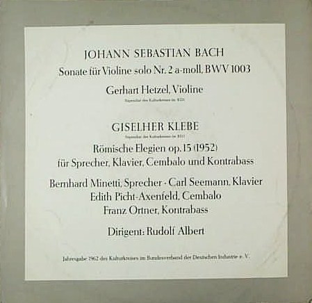 Johann Sebastian Bach / Giselher Klebe - Gerhart Hetzel / Bernhard Minetti / Carl Seemann / Edith Picht-Axenfeld / Franz Ortner / Rudolf Albert - Sonate Für Violine Solo Nr. 2 A-Moll, BWV 1003 / Römische Elegien Op. 15 (LP, Mono)