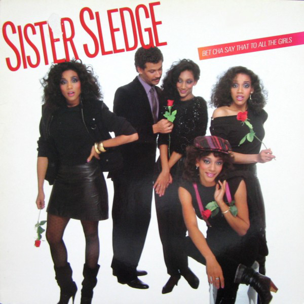 Sister Sledge - Bet Cha Say That To All The Girls (LP, Album)