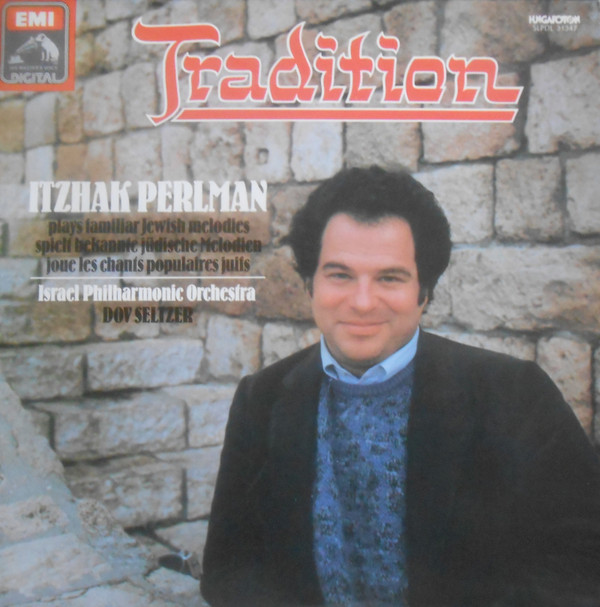 Itzhak Perlman - Israel Philharmonic Orchestra - Dov Seltzer - Tradition - Itzhak Perlman Plays Familiar Jewish Melodies = Spielt Bekannte Jüdische Melodien = Joue Les Chants Populaires Juifs (LP)