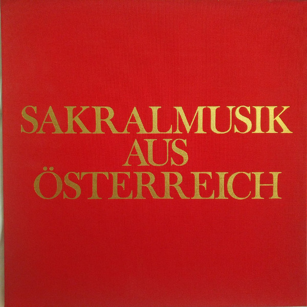 Wolfgang Amadeus Mozart, Joseph Haydn, Anton Bruckner, Franz Schubert - Sakralmusik Aus Osterreich (4xLP)