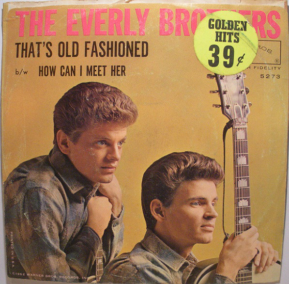 The Everly Brothers* - That's Old Fashioned / How Can I Meet Her? (7