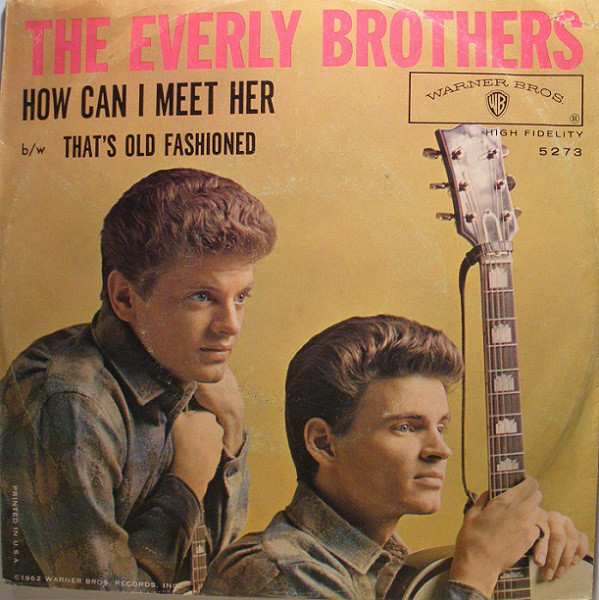 The Everly Brothers* - That's Old Fashioned / How Can I Meet Her? (7
