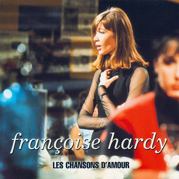 Françoise Hardy - Les Chansons D'amour (CD, Comp, RE, Son)