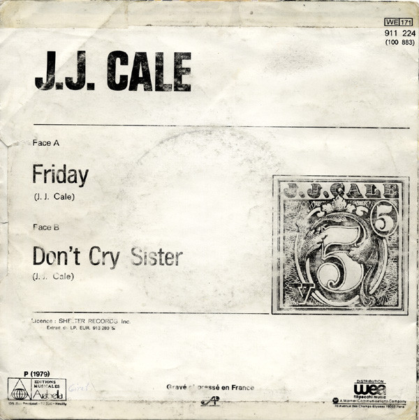 JJ. Cale* - Don't Cry Sister / Friday (7