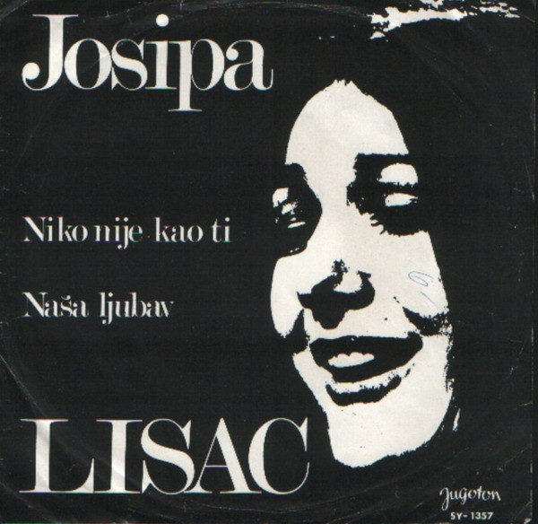 Josipa Lisac - Naša Ljubav / Niko Nije Kao Ti (7