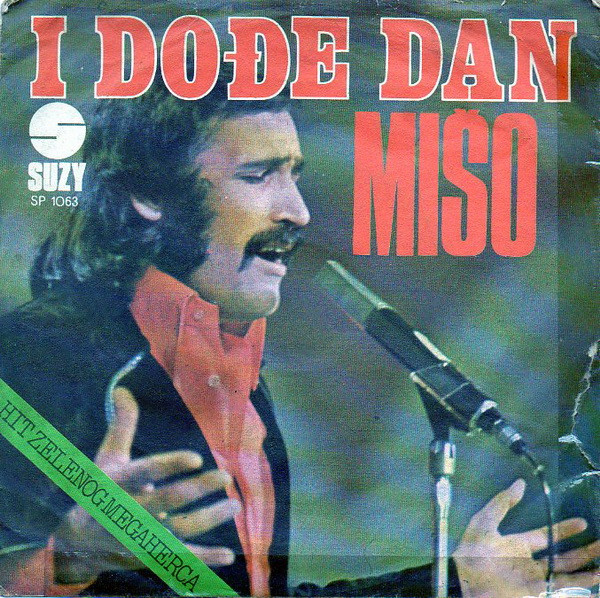 Mišo* - I Dođe Dan / Ja Želim Svoj Mir (7