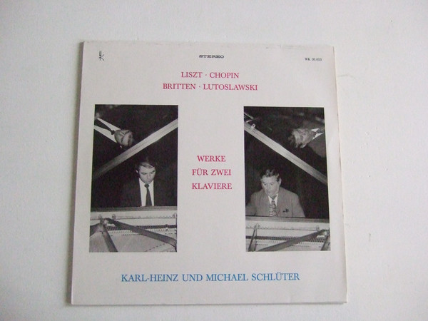 Karl-Heinz Schlüter und Michael Schlüter (2), Franz Liszt, Frédéric Chopin, Benjamin Britten, Witold Lutoslawski -  Werke Für Zwei Klaviere. Lizt. Chopin. Britten. Lutoslawski (LP)