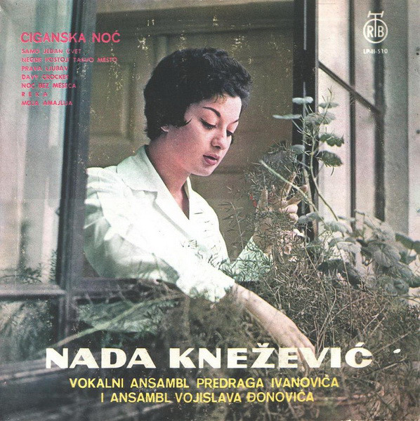 Nada Knežević, Vokalni Ansambl Predraga Ivanovića* I Ansambl Vojislava Đonovića - Ciganska Noć (10