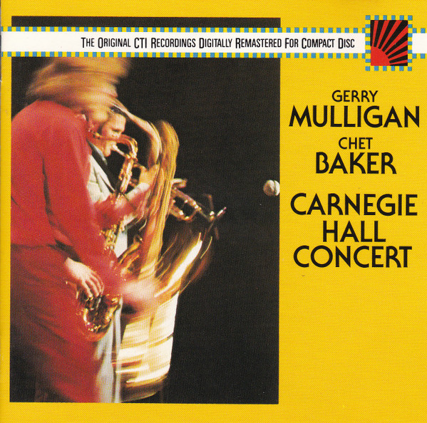 Gerry Mulligan / Chet Baker - Carnegie Hall Concert (CD, Album, RE, RM, RP)
