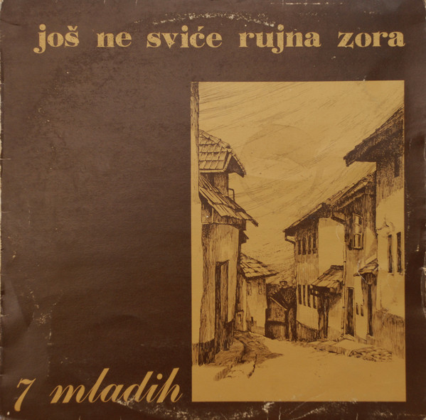 7 Mladih - Još Ne Sviće Rujna Zora (LP, Album)
