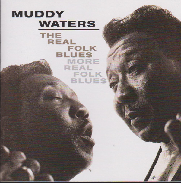 Muddy Waters - The Real Folk Blues / More Real Folk Blues (CD, Album, Comp, Club, RE, RM)