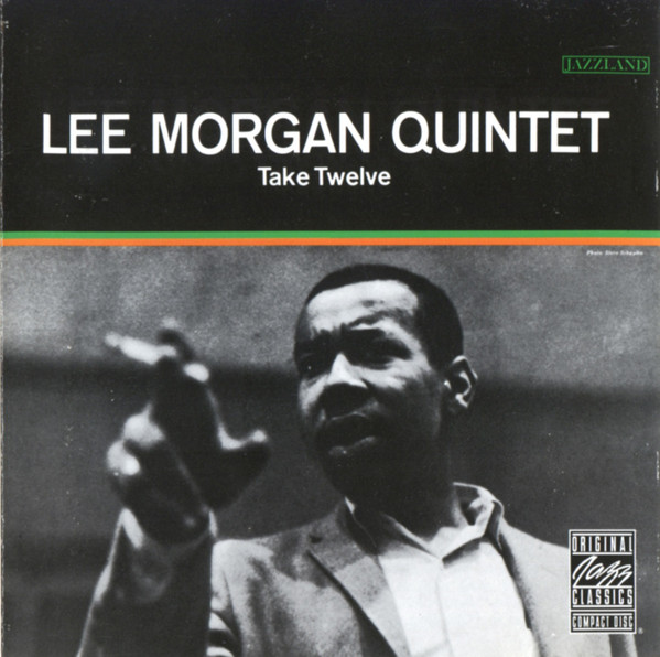 Lee Morgan Quintet - Take Twelve (CD, Album, RE, RM)