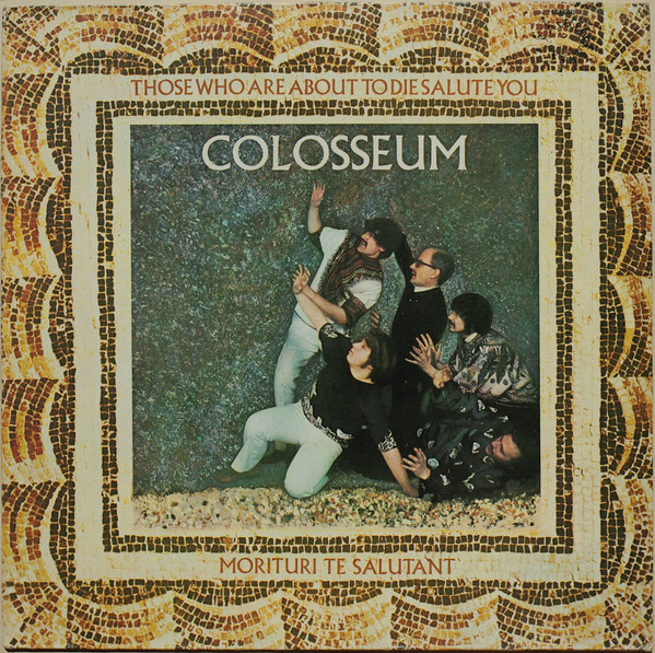 Colosseum - Those Who Are About To Die Salute You (LP, Album, RE)