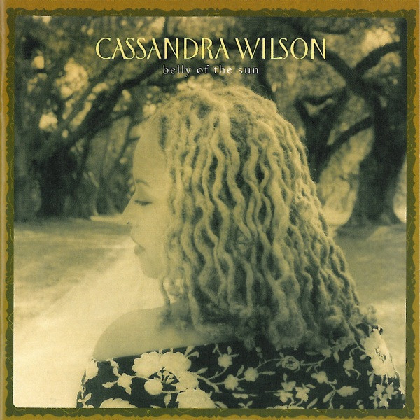 Cassandra Wilson - Belly Of The Sun (CD, Album)