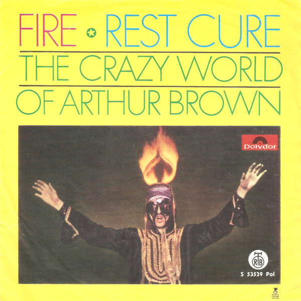 The Crazy World Of Arthur Brown - Fire / Rest Cure (7
