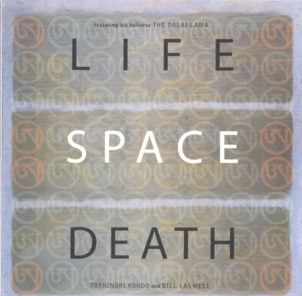 Toshinori Kondo And Bill Laswell Featuring His Holiness The Dalai Lama* - Life Space Death (CD, Album)