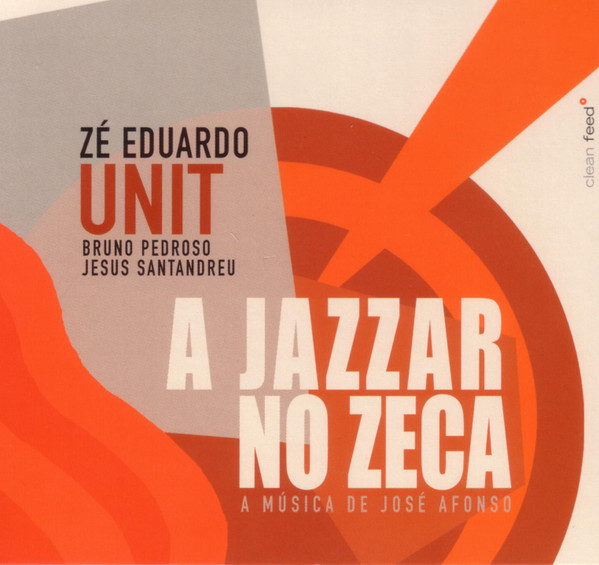 Zé Eduardo Unit - A Jazzar No Zeca – A Música De José Afonso (CD, Album)