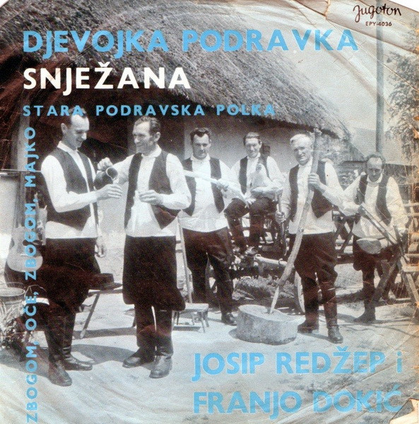 Josip Redžep I Franjo Dokić - Djevojka Podravka (7