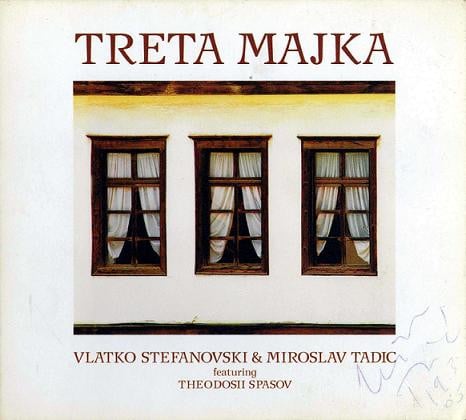 Vlatko Stefanovski & Miroslav Tadić Featuring Theodosii Spasov* - Treta Majka (CD, Album)