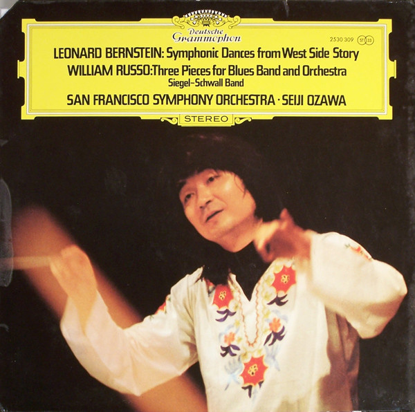 Leonard Bernstein / William Russo* – Siegel-Schwall Band*, San Francisco Symphony Orchestra* · Seiji Ozawa - Symphonic Dances From West Side Story / Three Pieces For Blues Band And Orchestra (LP, Album)