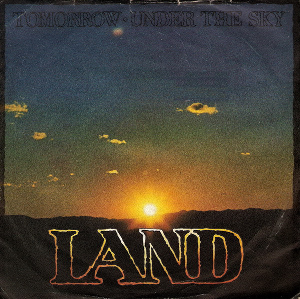 Land (8) - Tomorrow / Under The Sky (7