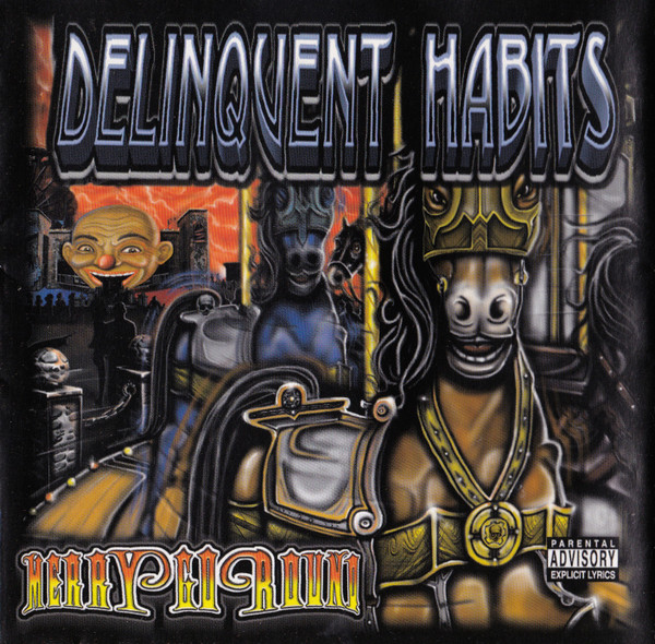 Delinquent Habits - Merry-Go-Round (CD, Album)