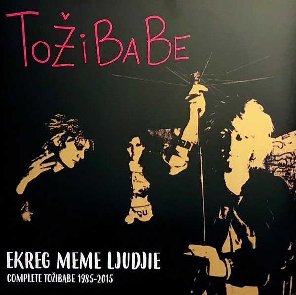 Tožibabe - Ekreg Meme Ljudjie • Complete Tožibabe 1985-2015 (LP, Comp, Ltd, Tra)