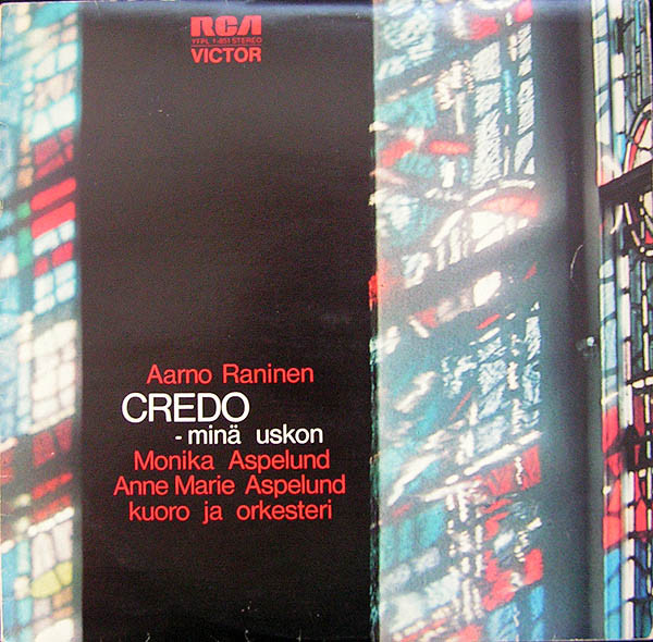 Aarno Raninen / Monika Aspelund* / Anne Marie Aspelund* - Credo - Minä Uskon (LP, Album)