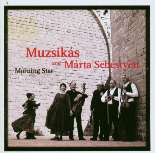 Muzsikás And Márta Sebestyén - Morning Star (CD, Album)