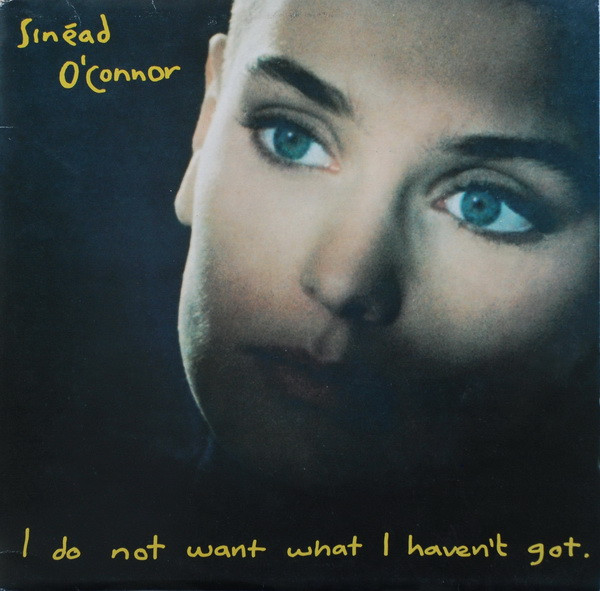 Sinéad O'Connor - I Do Not Want What I Haven't Got (LP, Album)
