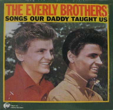 The Everly Brothers* - Songs Our Daddy Taught Us (LP, Album, RE)