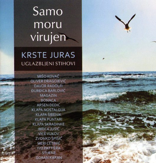 Krste Juras* - Samo Moru Virujen, Uglazbljeni Stihovi (CD, Comp)