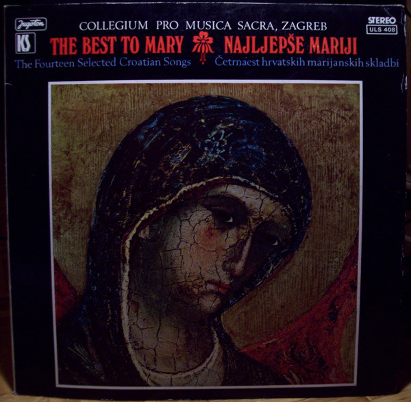 Collegium Pro Musica Sacra Zagreb* - The Best To Mary / Najljepše Mariji - The Fourteen Selected Croatian Songs / Četrnaest Hrvatskih Marijanskih Skladbi (LP, Album, Gat)