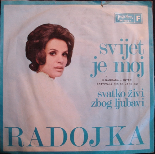 Radojka* - Svijet Je Moj / Svatko Živi Zbog Ljubavi (7