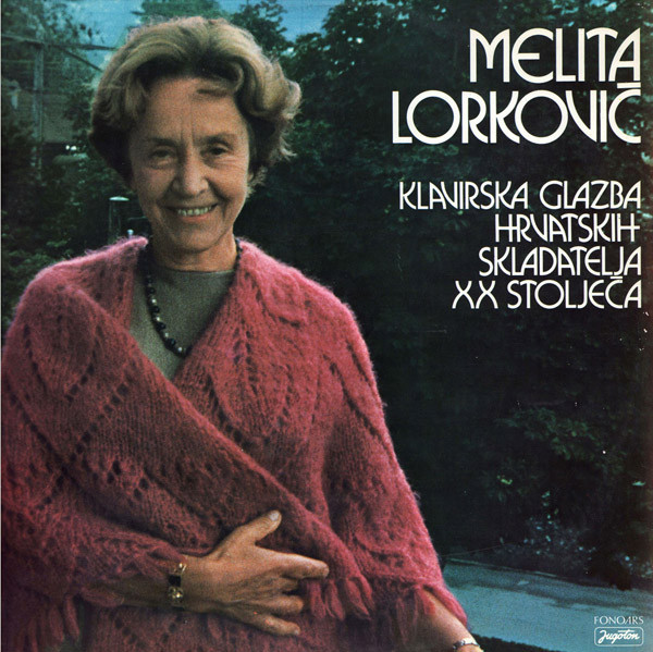 Melita Lorković - Klavirska Glazba Hrvatskih Skladatelja XX Stoljeća (LP, Album)