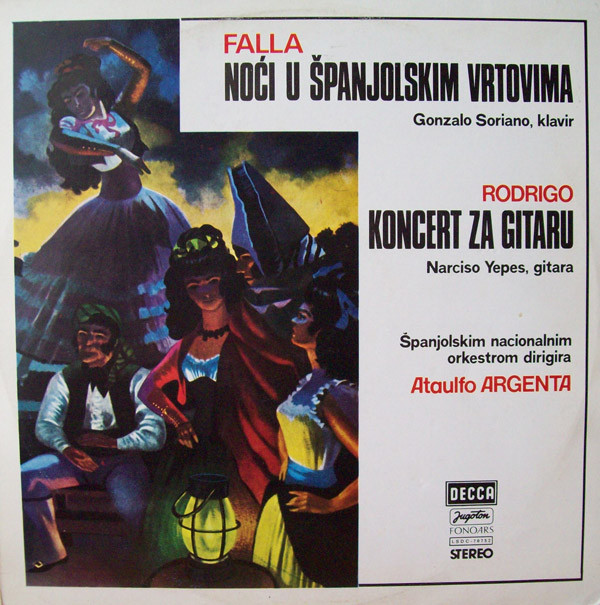Falla*, Gonzalo Soriano , Klavir / Rodrigo*, Narciso Yepes , Gitara / Španjolskim Nacionalnim Orkestrom* Dirigira Ataulfo Argenta* - Noći U Španjolskim Vrtovima / Koncert Za Gitaru (LP, Album)