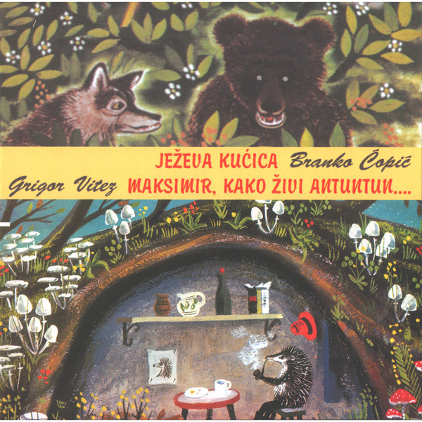 Branko Ćopić / Grigor Vitez - Ježeva Kućica / Maksimir, Kako Živi Antuntun... (CD, Album, RE)