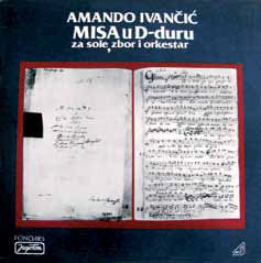 Amando Ivančić - Misa U D-duru (Za Sole, Zbor I Orkestar) (LP, Album)