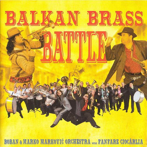 Boban & Marko Marković Orchestra* Versus Fanfare Ciocărlia - Balkan Brass Battle (CD, Album)