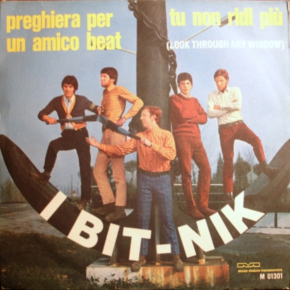 I Bit-Nik - Preghiera Per Un Amico Beat / Tu Non Ridi Più (Look Through Any Window) (7