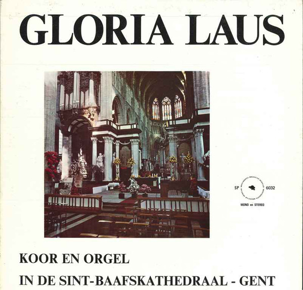 Schola Cantorum Van De Sint-Baafskathedraal Gent - Gloria Laus (Koor En Orgel In De Sint-Baafskathedraal - Gent) (LP)